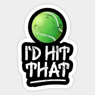 I'd hit that tennis Sticker